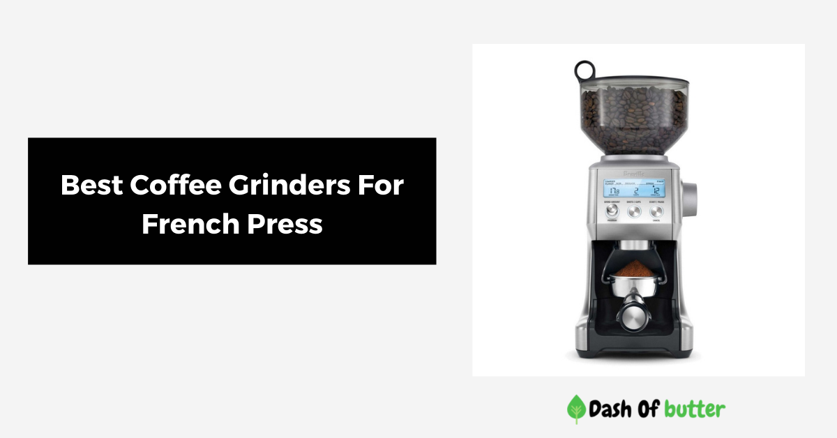 Best coffee grinders for French press