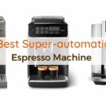 Best Super-automatic Espresso Machines