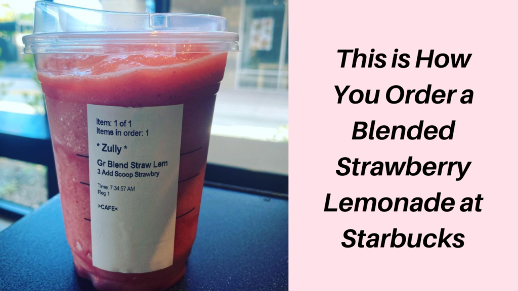 This is How You Order a Blended Strawberry Lemonade at Starbucks